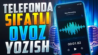 TELEFONDA OVOZ YOZISH //QANDAY QILIB OVOZ YOZISH? //SIFATLI OVOZ YOZISH