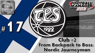 FM18 Nordic Journeyman - C2 EP17 - Bad News About Ääritalo & Crazy Formation at FC Ilves - TPS