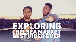 EXPLORING CHELSEA MARKET  NEW YORK