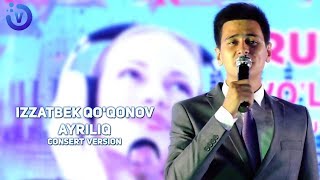 Izzatbek Qo'qonov - Ayriliq | Иззатбек Куконов - Айрилик (consert version)