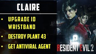 Upgrade ID wristband, Destroy Plant 43 & Get Antiviral Agent | Claire | Resident Evil 2 Remake