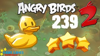 Angry Birds 2 - 3 Stars Walkthrough Level 239 [4K 60FPS]