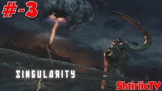 Прохождение Singularity - Часть 3: Большие БОССЫ [60FPS]