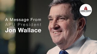 A Message from APU President Jon Wallace