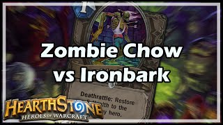 [Hearthstone] Zombie Chow vs Ironbark