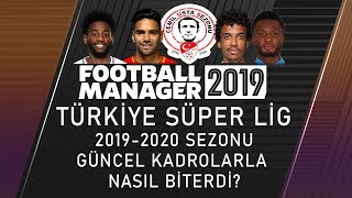 Türkiye Süper Ligi 2019-2020 Sezonu Güncel Kadrolarla Nasıl Biterdi? | Football Manager 2019
