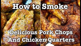 Learn How to Smoke Delicious Pork Chops and Chicken Quarters