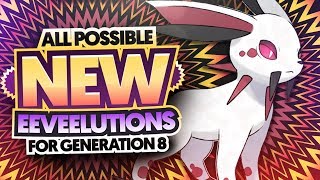 All Possible NEW Eeveelutions For Generation 8/Pokemon Switch