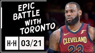 LeBron James EPIC Full Highlights Cavs vs Raptors (2018.03.21) - 35 Pts, 17 Ast, UNSTOPPABLE!