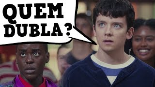 CONHEÇA OS DUBLADORES DE SEX EDUCATION (NETFLIX)