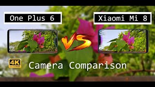OnePlus 6 Vs Xiaomi Mi 8 Camera Comparison 4K