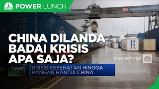 China Dikepung Banyak Krisis, Apa Saja?