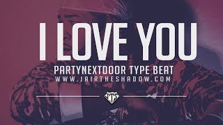 "FREE" PARTYNEXTDOOR X DRAKE Type Beat - "I love you" (Prod. By Jairtheshadow & Ryuion ) free 2019