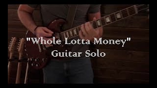 "Whole Lotta Money" (Guitar Solo Cover) - The Underground Thieves