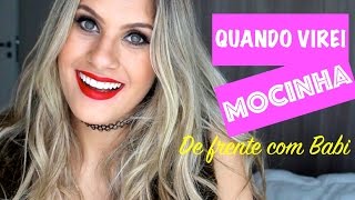 De frente com Babi: quando virei mocinha