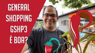? General Shopping GSHP3 vale a pena? Dr Pimenta