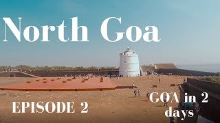 How to explore GOA in 2 days | North GOA | EPISODE 2 |Things to do in GOA | GOA Series