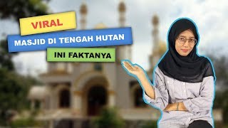 WOW TODAY : Viral Masjid Megah di Tengah Hutan, Ini 4 Faktanya!