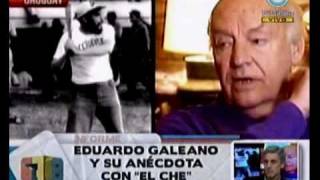 678 - Eduardo Galeano y su anécdota con el Che Guevara 23-06-10