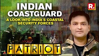 Indian Coastguard: A Look Into India's Coastal Security Forces | Patriot with Major Gaurav Arya
