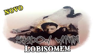Novo filme de Lobisomem - The Shadow Within (Cine Licam #9)