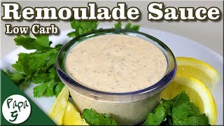 Remoulade Sauce – Crab Cake Sauce – Salad Dressing – Low Carb Keto Recipe | Saucy Sunday