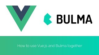 How to use Vue.js and Bulma together