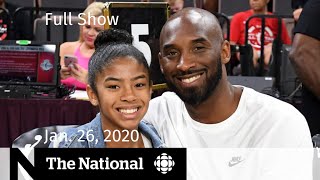 The National for Jan. 26, 2020 — Remembering Kobe Bryant, latest on coronavirus