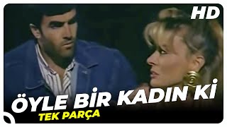 Öyle Bir Kadın Ki | Eski Türk Filmi Tek Parça (Restorasyonlu)