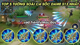 Thí Nghiệm Liên Quân: TOP 5 Tướng Công Toàn Soái Đẹp Sốc Dame Mùa 13 Bá Nhất | Hit Lên Bảng