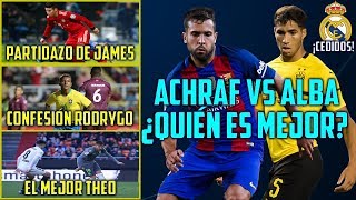 ACHRAF VS JORDI ALBA ¿QUIÉN ES MEJOR? | CONFESIÓN DE RODRYGO GOES | PARTIDAZO DE JAMES