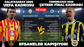 FENERBAHÇE 2008 ÇEYREK FİNAL KADROSU vs GALATASARAY'IN EFSANE UEFA KADROSU - RÖVANŞ MAÇI