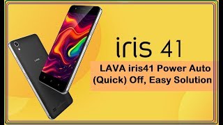 LAVA iris41 Power Auto (Quick) Off, Easy Solution.