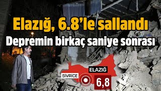 Son Dakika! Elazığ'da yaşanan 6.8'lik depremden ilk görüntüler!