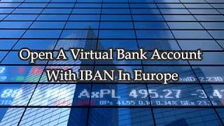 Open A Virtual Bank Account With IBAN In Europe