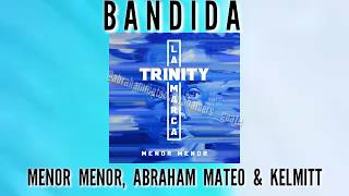 [▶ DESCARGAR◀] Menor Menor, Abraham Mateo & Kelmitt - Bandida - Trinity La Marca