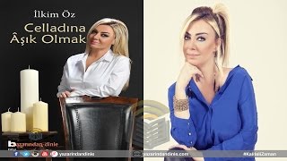 İlkim Öz - Celladına Aşık Olmak