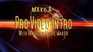 HOW TO MAKE A PRO INTRO WITH WINDOWS MOVIE MAKER