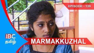 Marmakkulal Thriller Serial | Episode 139 மர்மக்குழல் நெடுந்தொடர் - Marma Kulal IBC Tamil