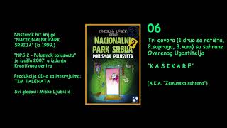 06 KAŠIKARINA SAHRANA - intervju iz "Nacionalnog parka Srbija 2" (2007.)