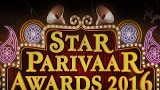 '‘Star Parivaar Awards 2016'' Complete Show