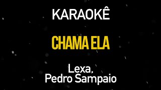 Chama Ela - Lexa Part. Pedro Sampaio (Karaokê Version)