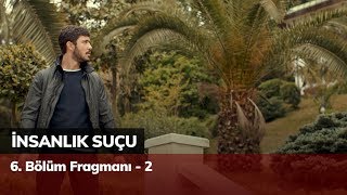 İnsanlık Suçu 6. Bölüm Fragmanı - 2