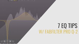 7 EQ Tips with Fab Filter Pro-Q2