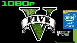 GTA V (1080p) i3-4170 | GTX750 Ti | 16GB RAM
