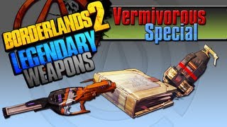 BORDERLANDS 2 | *Vermivorous Special* Legendary Weapons Guide