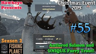 Fishing Planet | #55 - S3 | Christmas Event 2019: Antlered Salmon & UNIQUE Furry Trout!
