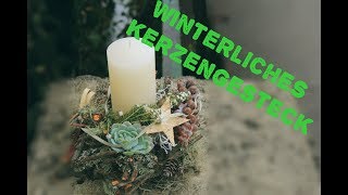 Dekoidee für den Winter - Kerzenarrangement mit Naturmaterialien
