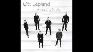 Ott Lepland - Ajaga võidu