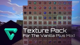 Minecraft | Texture Pack - For The Vanilla Plus Mod